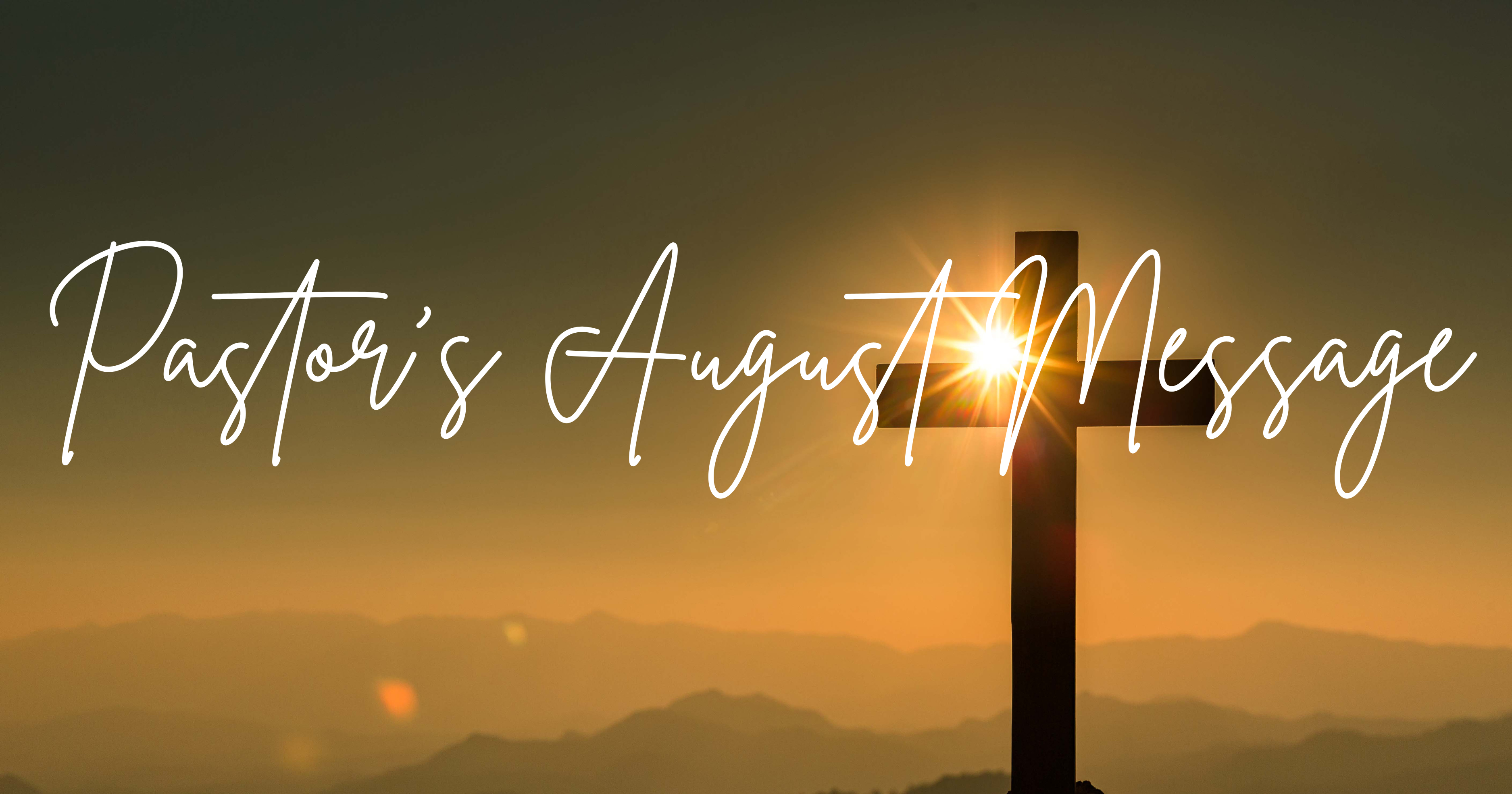 Pastors August Message